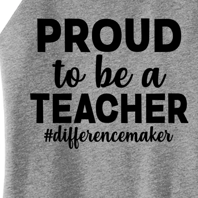 Proud To Be A Teacher #differencemaker Women’s Perfect Tri Rocker Tank