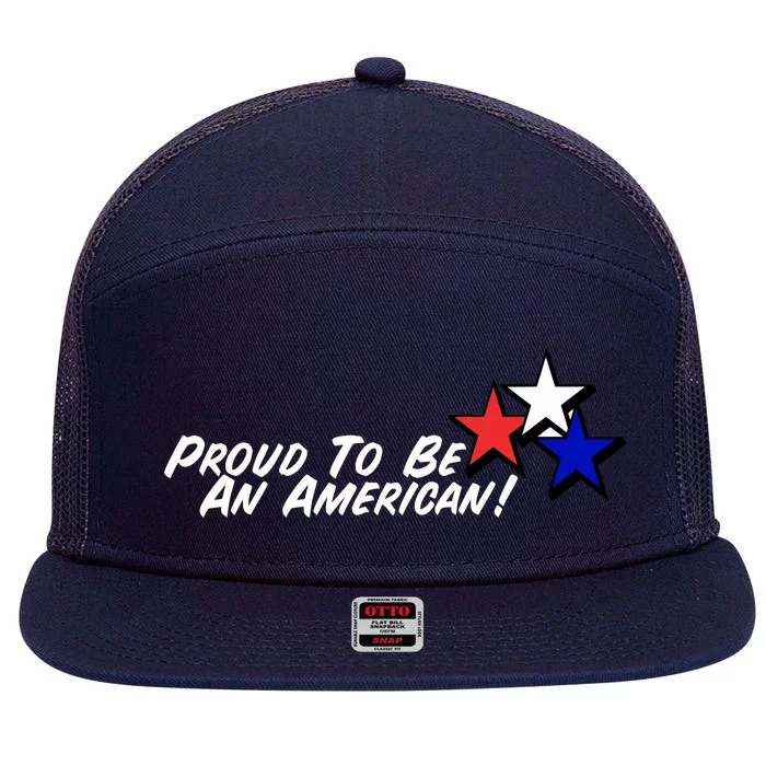 Proud To Be An American! 7 Panel Mesh Trucker Snapback Hat