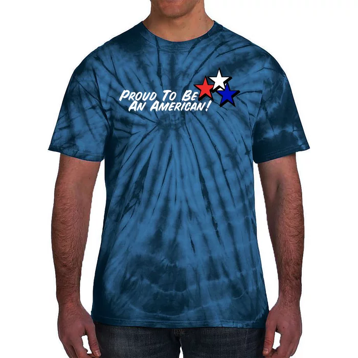 Proud To Be An American! Tie-Dye T-Shirt