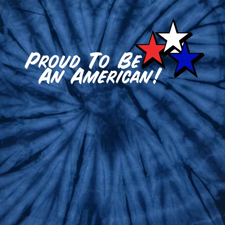 Proud To Be An American! Tie-Dye T-Shirt