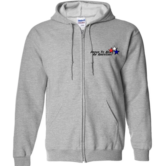 Proud To Be An American Full Zip Hoodie