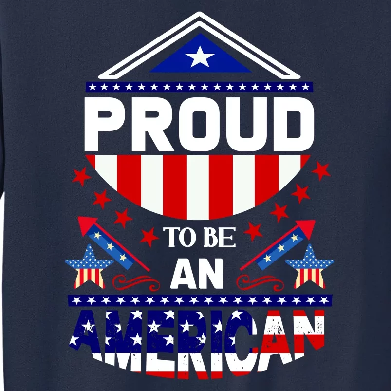 Proud To Be An American Patriotic Sweatshirt