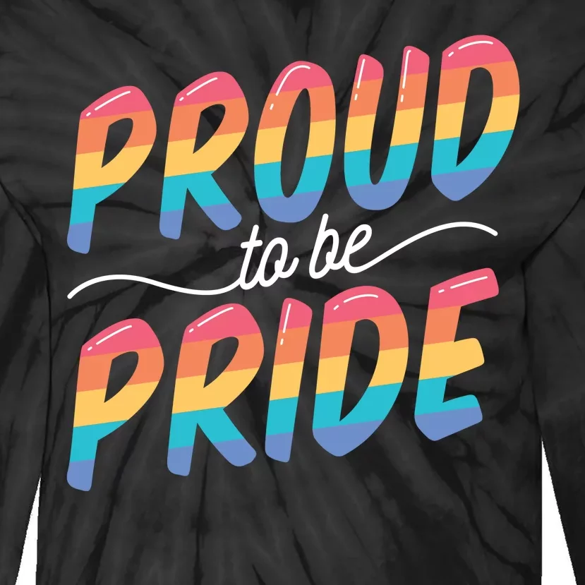 Proud To Be Pride Tie-Dye Long Sleeve Shirt