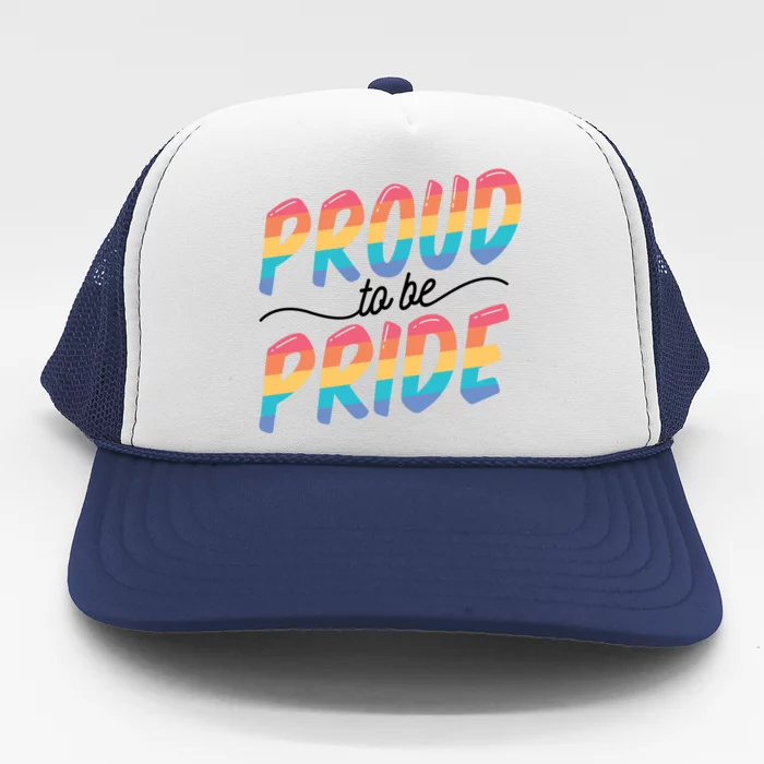 Proud To Be Pride Trucker Hat