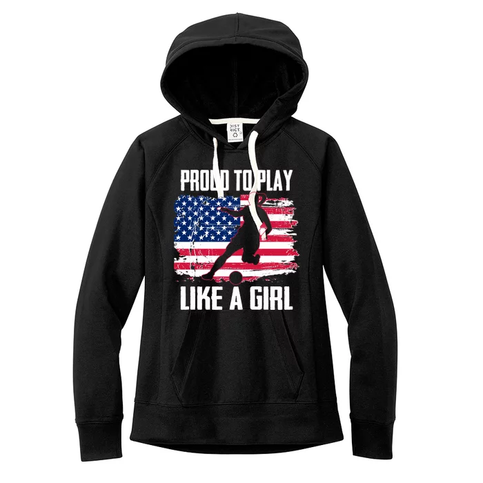 Proud To Play Like A Girl USA Soccer Women's Fleece Hoodie