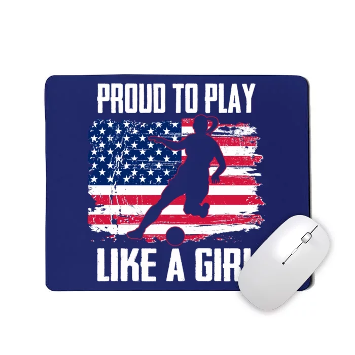 Proud To Play Like A Girl USA Soccer Mousepad