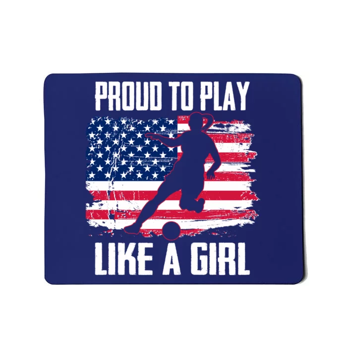 Proud To Play Like A Girl USA Soccer Mousepad