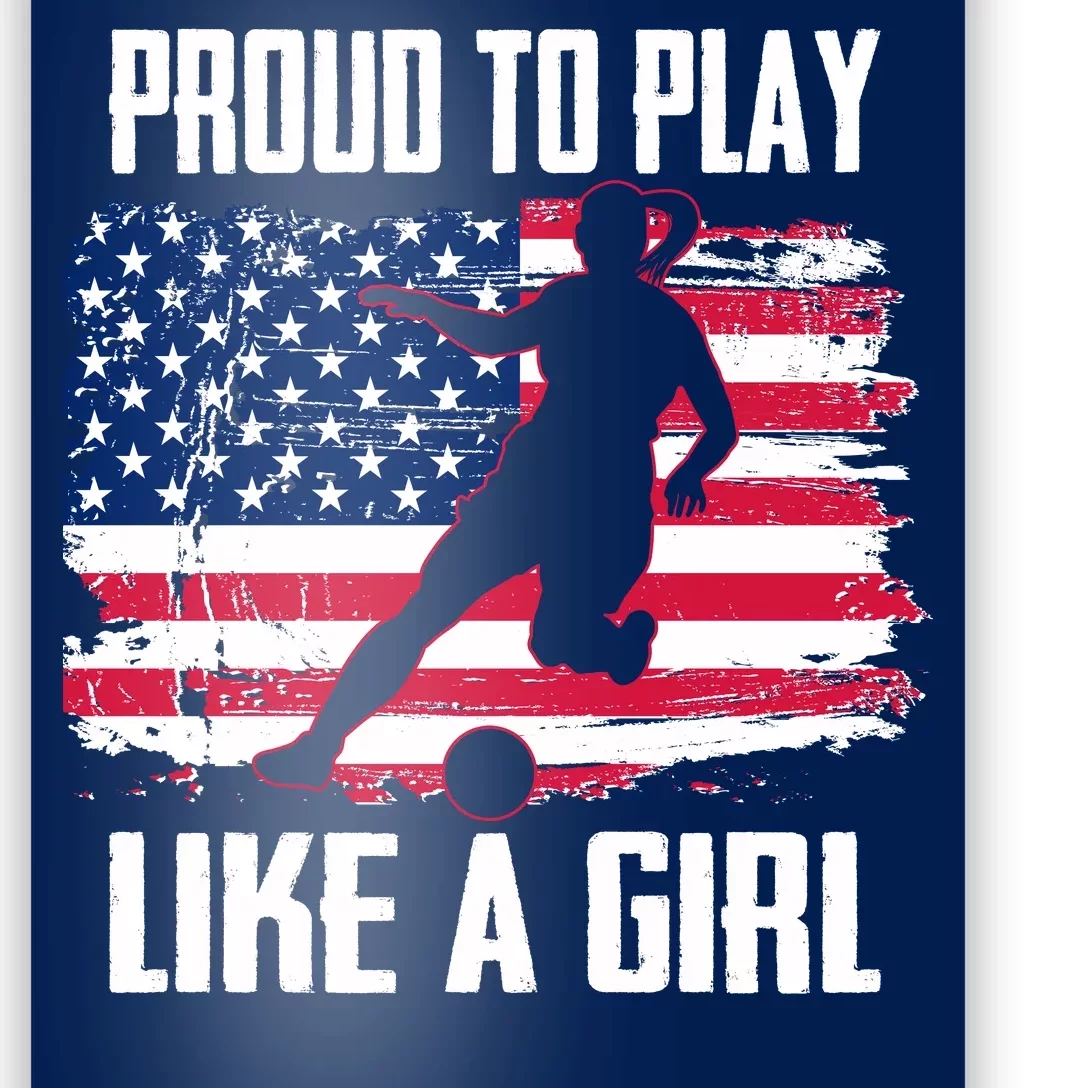 Proud To Play Like A Girl USA Soccer Poster