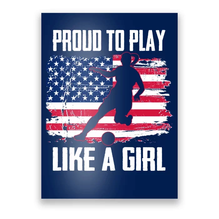 Proud To Play Like A Girl USA Soccer Poster