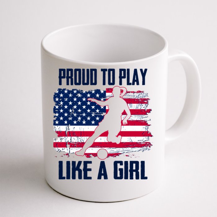 Proud To Play Like A Girl USA Soccer Front & Back Coffee Mug