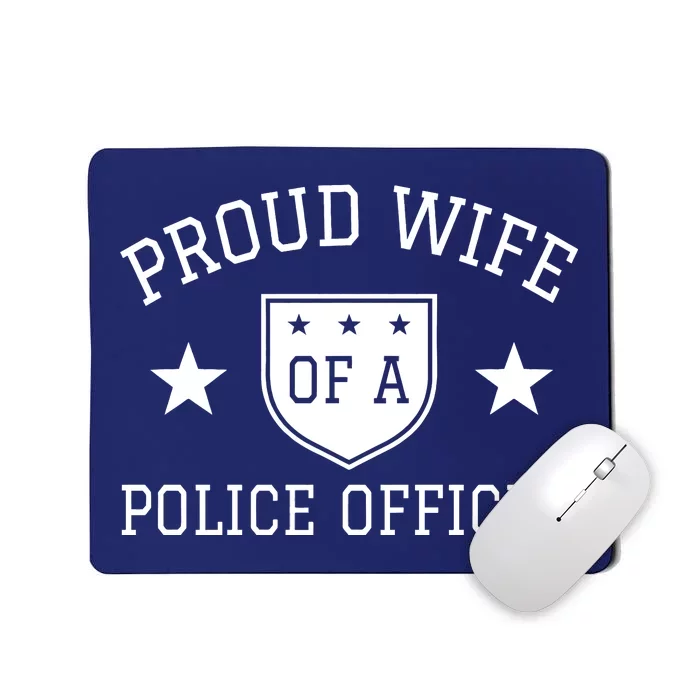 Proud Wife of A Police Officer Mousepad