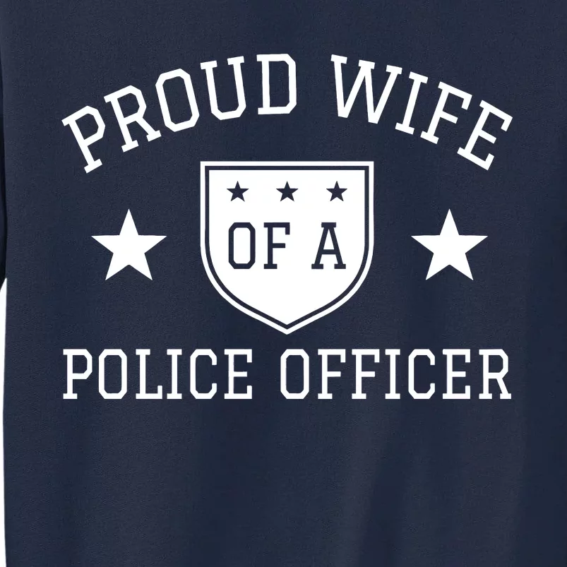 Proud Wife of A Police Officer Tall Sweatshirt