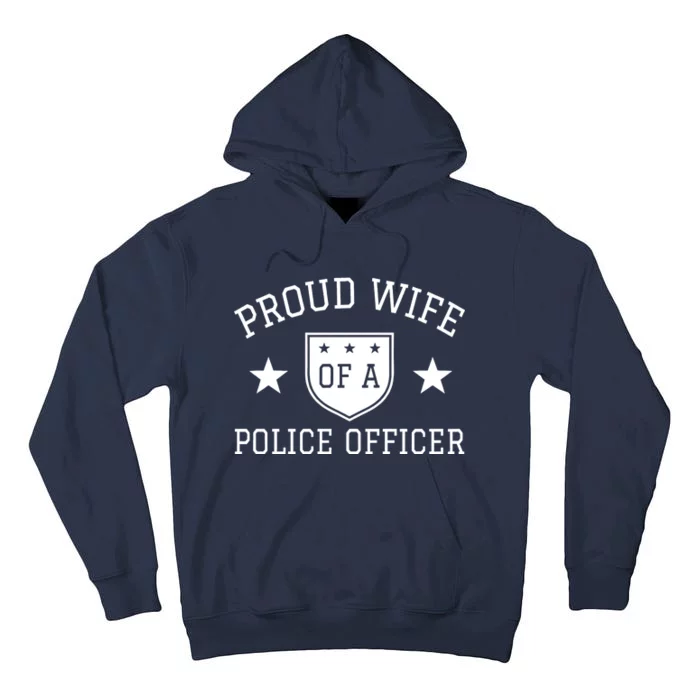 Proud Wife of A Police Officer Tall Hoodie