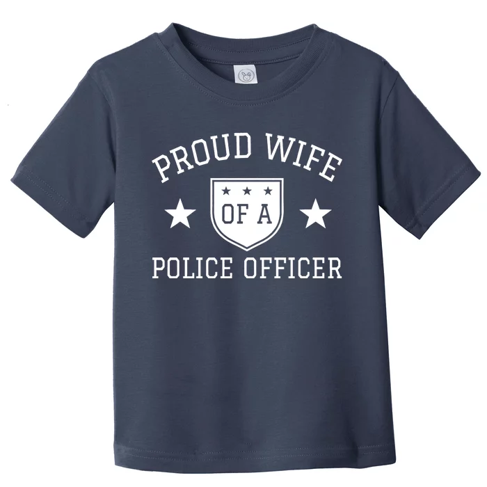 Proud Wife of A Police Officer Toddler T-Shirt