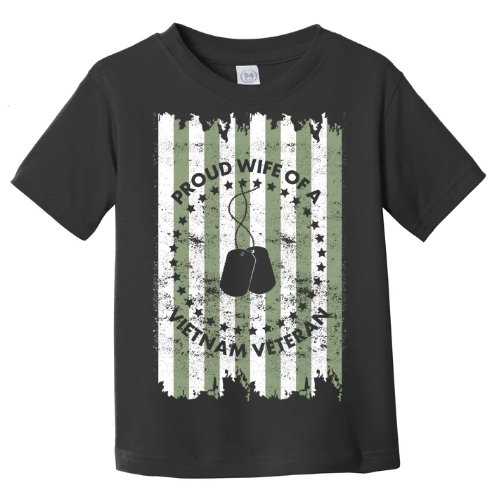 Proud Wife Of A Vietnam Veteran Toddler T-Shirt