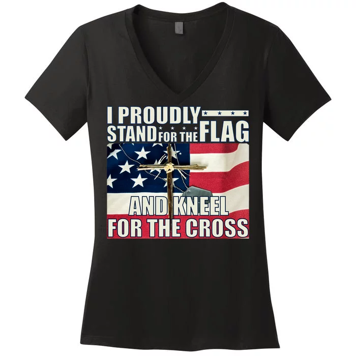 Proudly Stand For The Flag And Kneel For The Cross Women's V-Neck T-Shirt