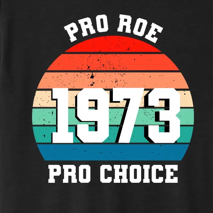 Pro Roe Pro Choice 1973 ChromaSoft Performance T-Shirt