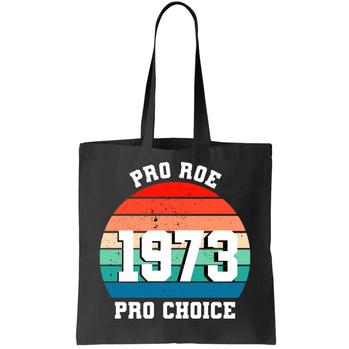 Pro Roe Pro Choice 1973 Tote Bag