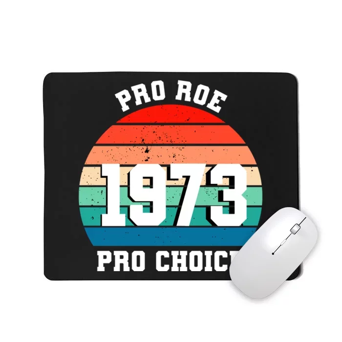 Pro Roe Pro Choice 1973 Mousepad