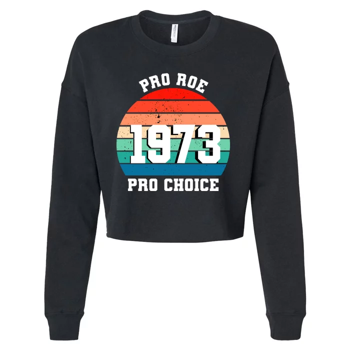 Pro Roe Pro Choice 1973 Cropped Pullover Crew