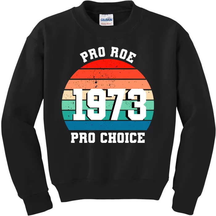 Pro Roe Pro Choice 1973 Kids Sweatshirt