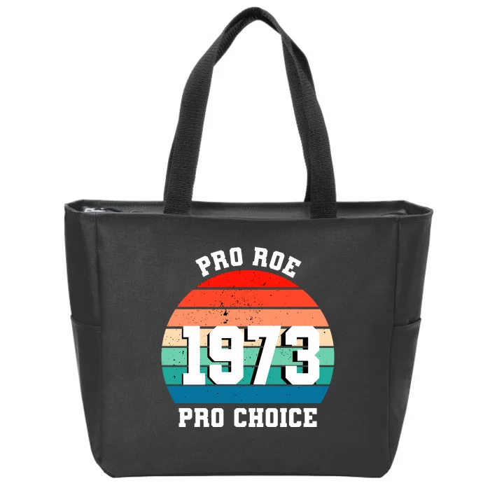 Pro Roe Pro Choice 1973 Zip Tote Bag