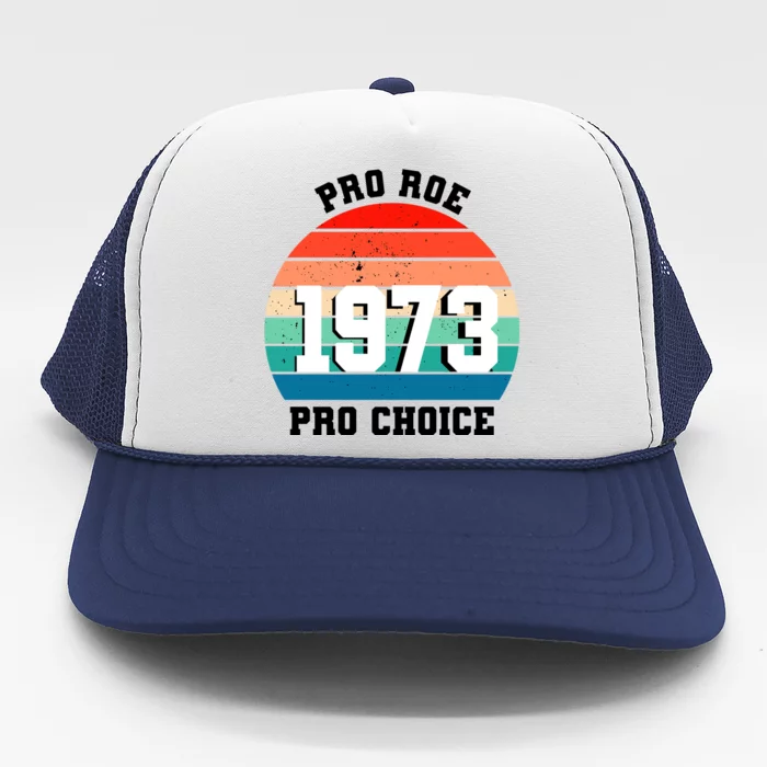 Pro Roe Pro Choice 1973 Trucker Hat