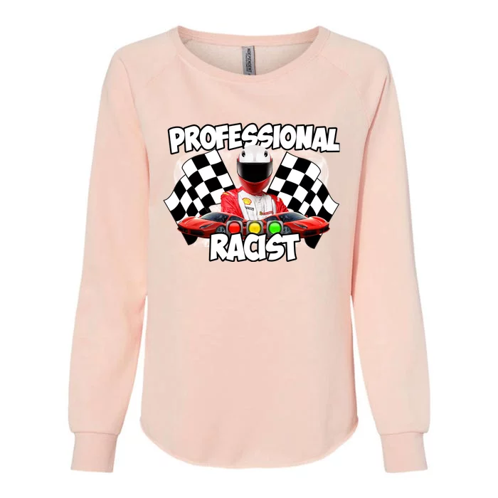 Professional Racist Womens California Wash Sweatshirt