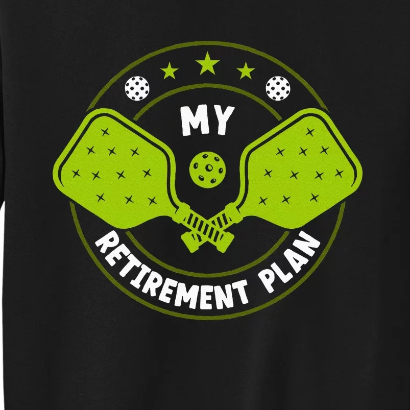 Pickleball Retirement Plan Sweatshirt