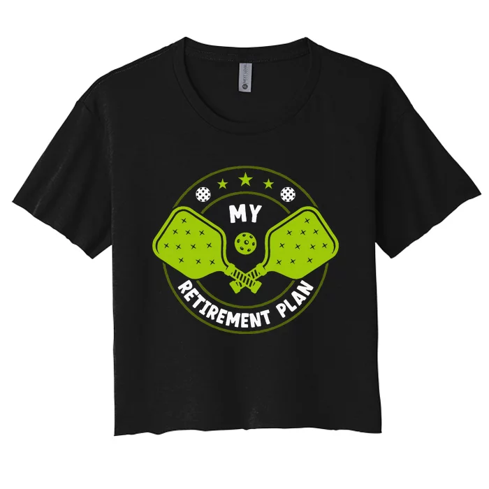 Pickleball Retirement Plan Women's Crop Top Tee