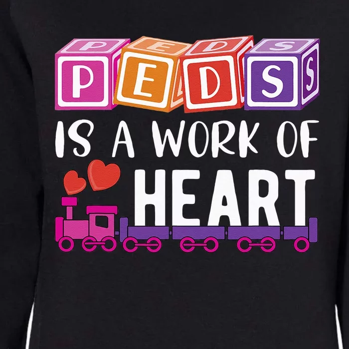 Pediatrician RN Pediatric Nurse PEDS Is A Work Of Heart Womens California Wash Sweatshirt