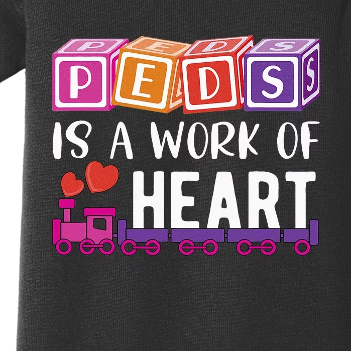 Pediatrician RN Pediatric Nurse PEDS Is A Work Of Heart Baby Bodysuit