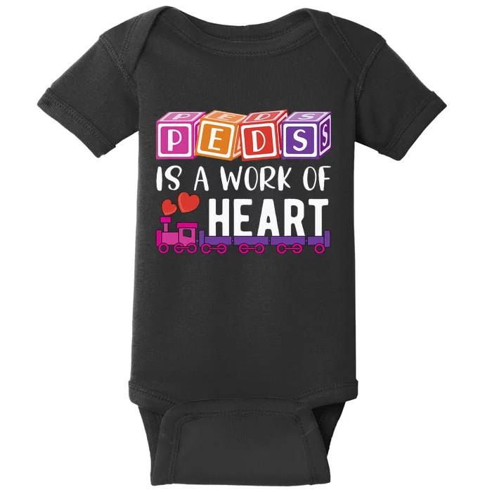 Pediatrician RN Pediatric Nurse PEDS Is A Work Of Heart Baby Bodysuit