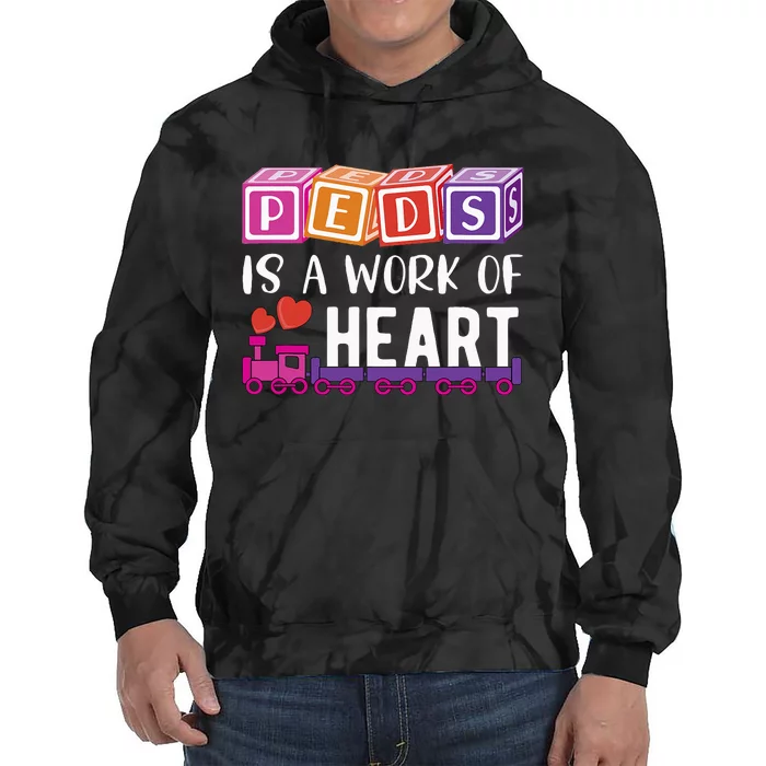 Pediatrician RN Pediatric Nurse PEDS Is A Work Of Heart Tie Dye Hoodie