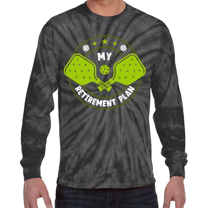 Pickleball Retirement Plan Tie-Dye Long Sleeve Shirt