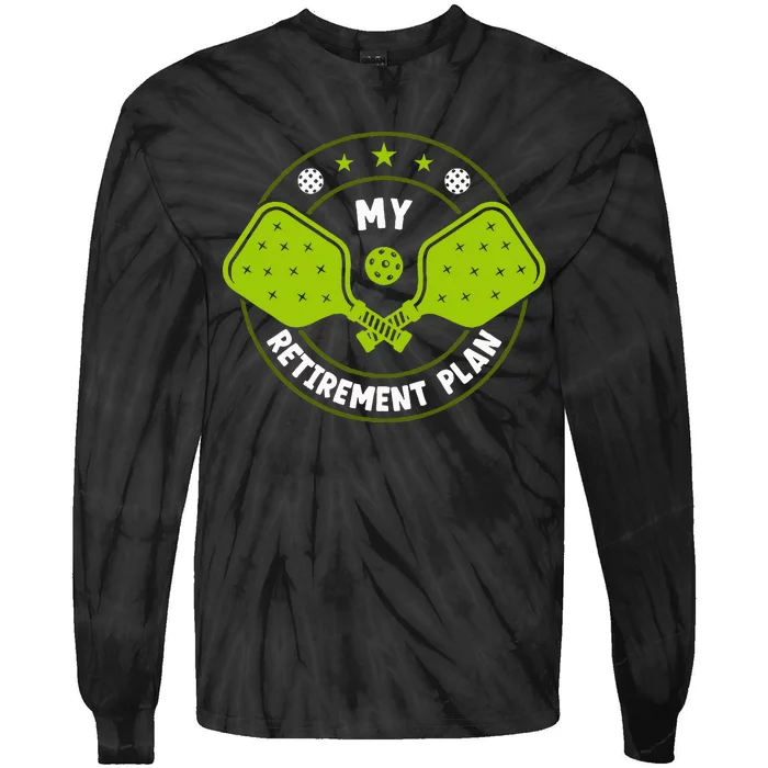 Pickleball Retirement Plan Tie-Dye Long Sleeve Shirt