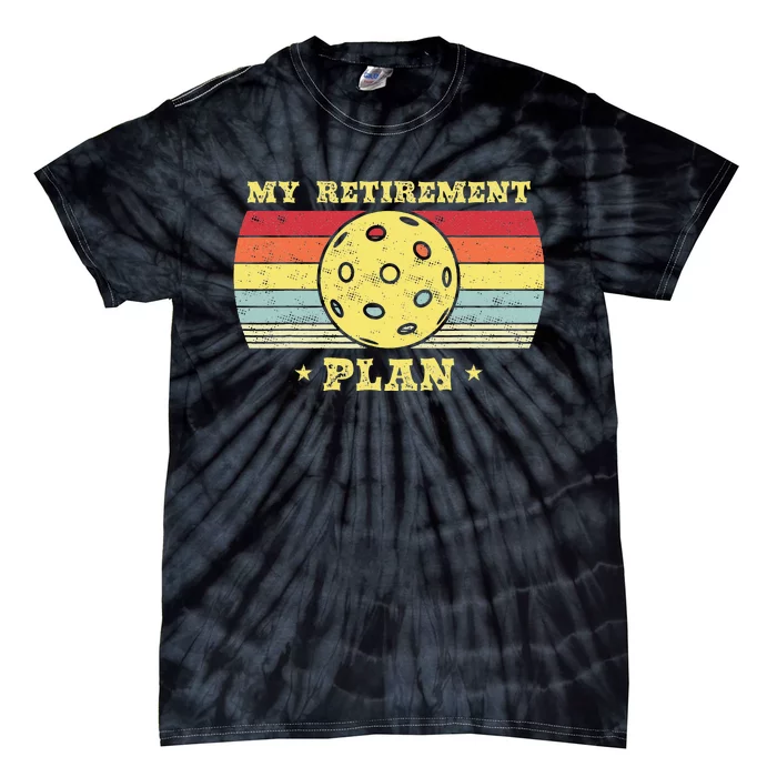 Pickleball Retirement Plan retro Pickleball coach Tie-Dye T-Shirt