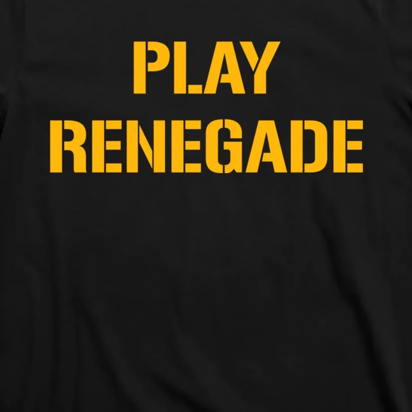 Play Renegade: Pittsburgh Theme T-Shirt