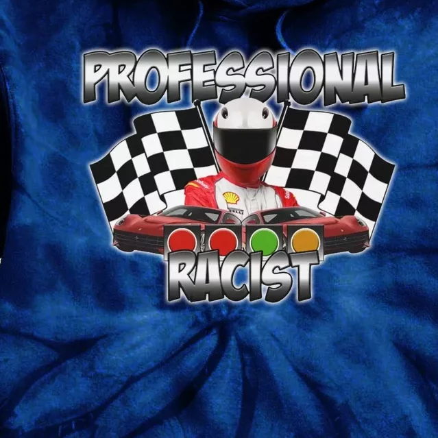 Professional Racist Racing Tie Dye Hoodie