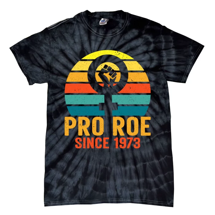 Pro Roe Since 1973 Vintage Retro T Tie-Dye T-Shirt