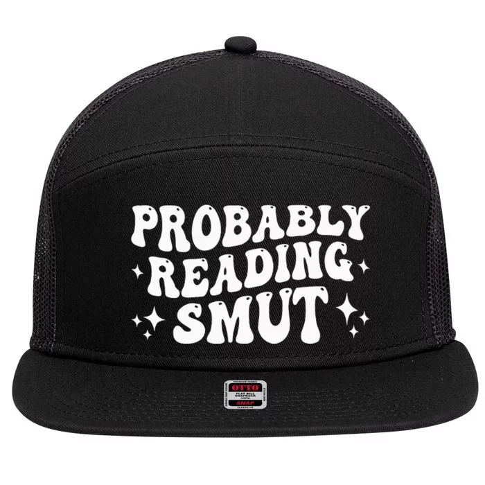 Probably Reading Smut Spicy Book Lover Smutty Romance 7 Panel Mesh Trucker Snapback Hat