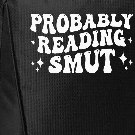 Probably Reading Smut Spicy Book Lover Smutty Romance City Backpack