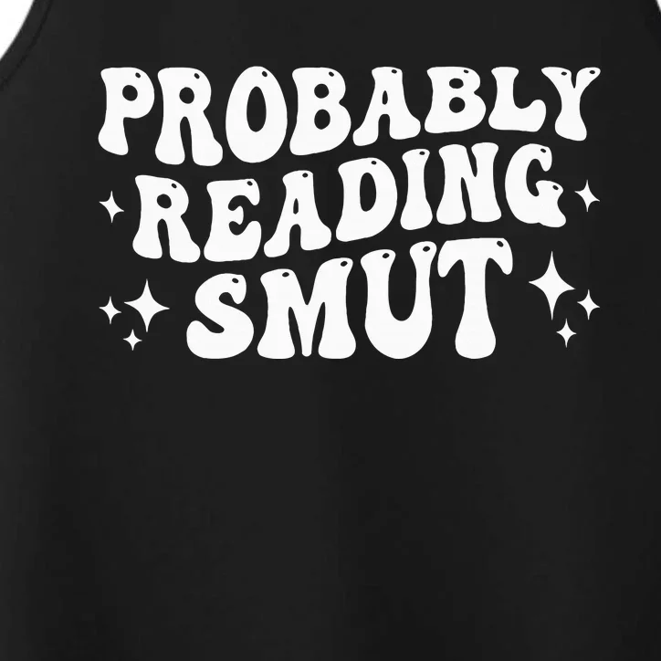 Probably Reading Smut Spicy Book Lover Smutty Romance Performance Tank