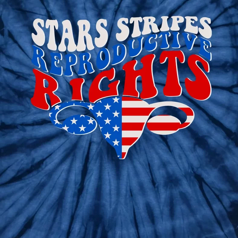 Pro Roe Stars Stripes Reproductive Rights Tie-Dye T-Shirt