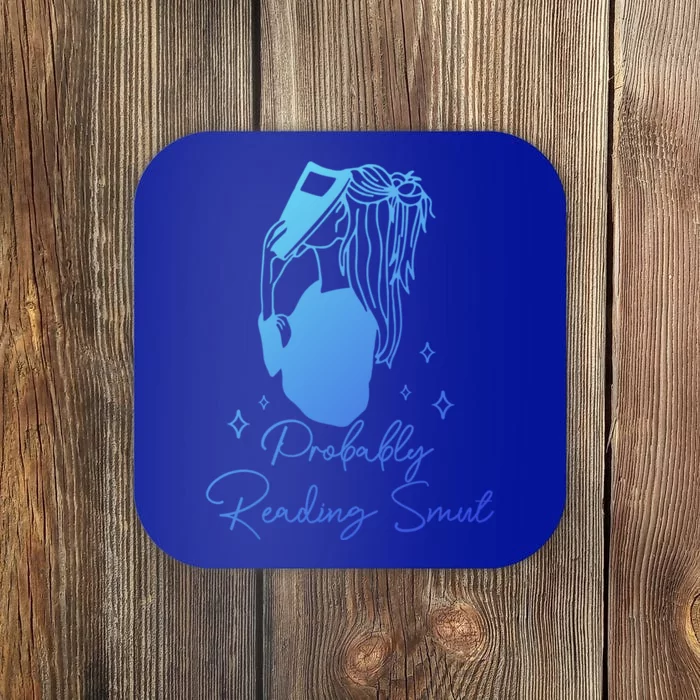 Probably Reading Smut Book Lover Bookworm Smutty Book Queen Cute Gift Coaster