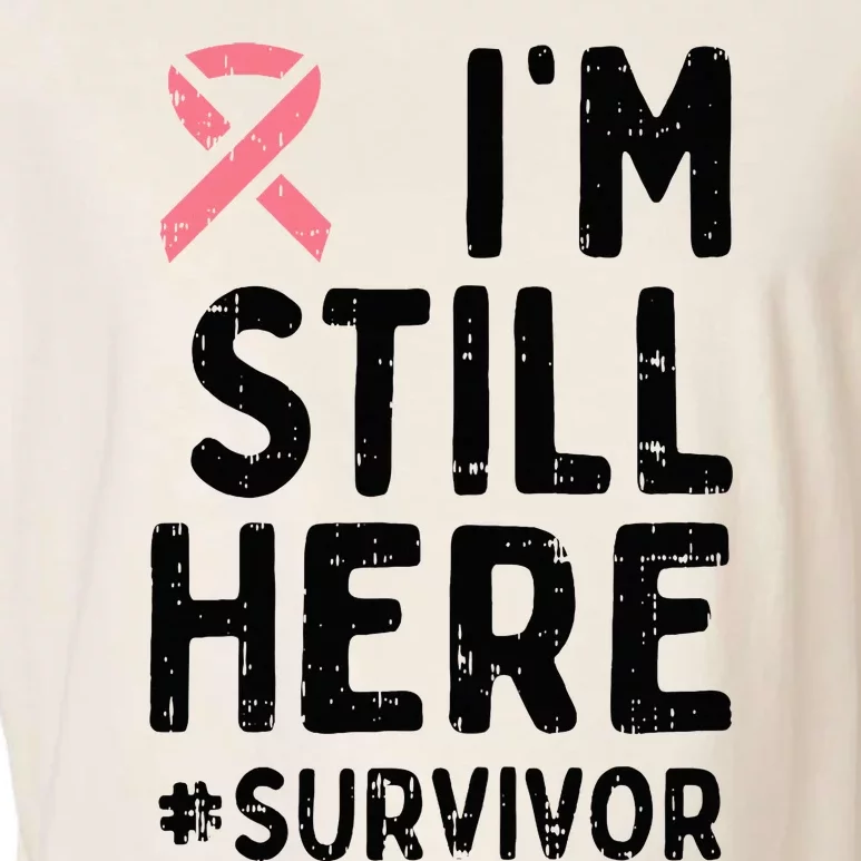 Pink Ribbon Still Here Survivor Breast Cancer Warrior Gift Garment-Dyed Women's Muscle Tee