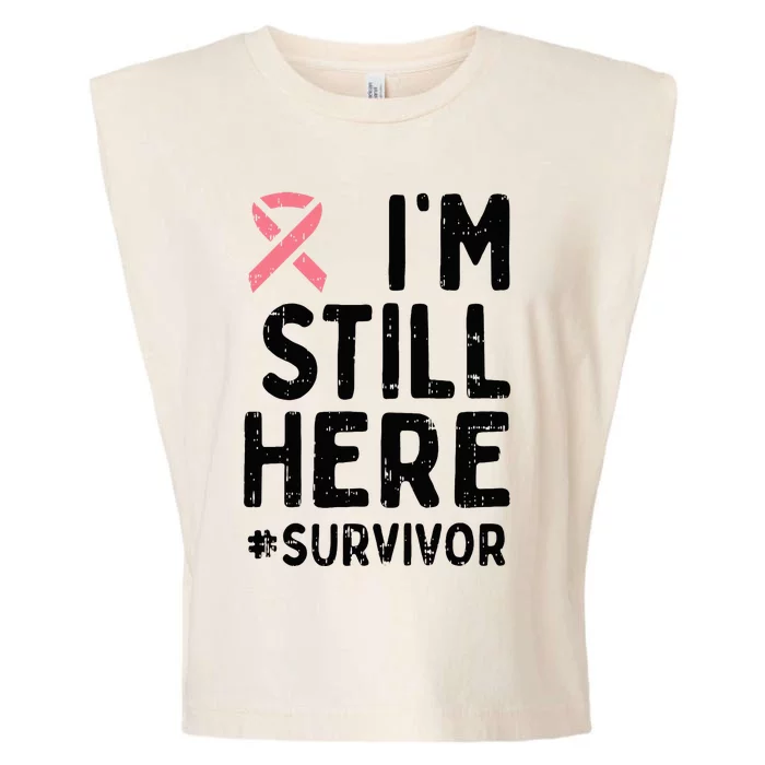 Pink Ribbon Still Here Survivor Breast Cancer Warrior Gift Garment-Dyed Women's Muscle Tee