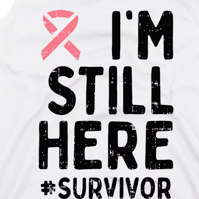 Pink Ribbon Still Here Survivor Breast Cancer Warrior Gift Tank Top