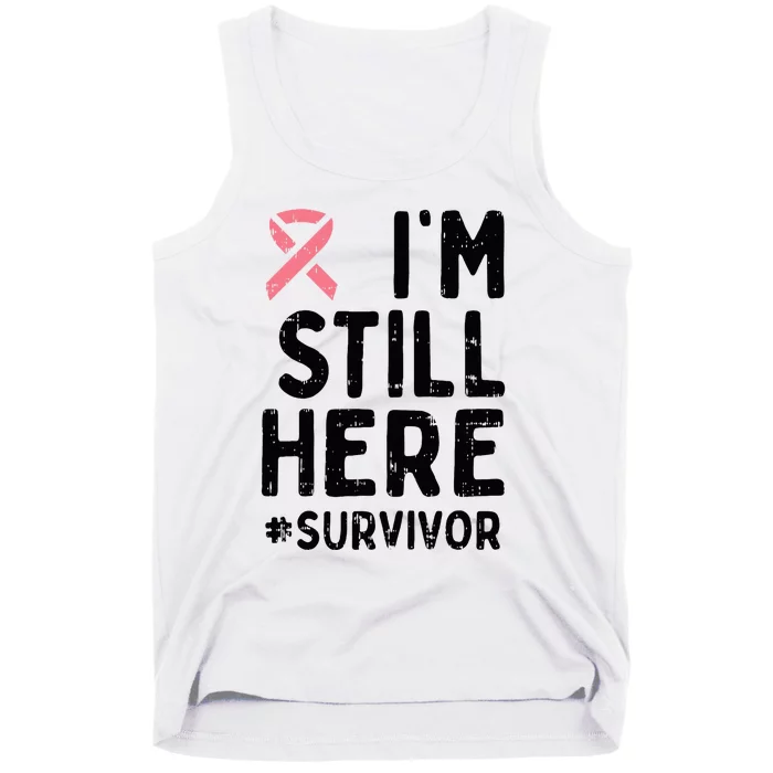 Pink Ribbon Still Here Survivor Breast Cancer Warrior Gift Tank Top