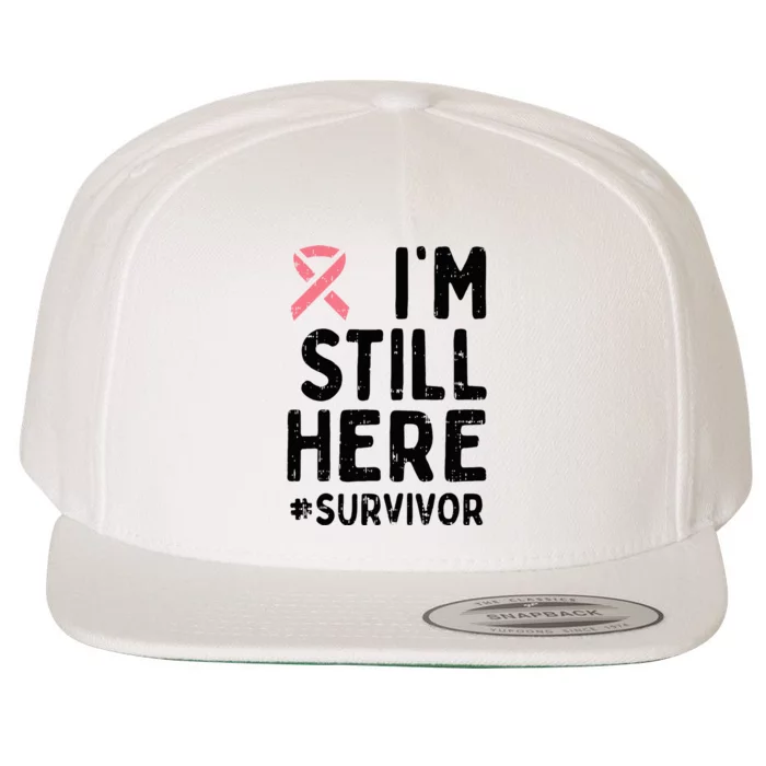 Pink Ribbon Still Here Survivor Breast Cancer Warrior Gift Wool Snapback Cap